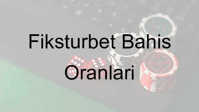 Fiksturbet bahis oranları