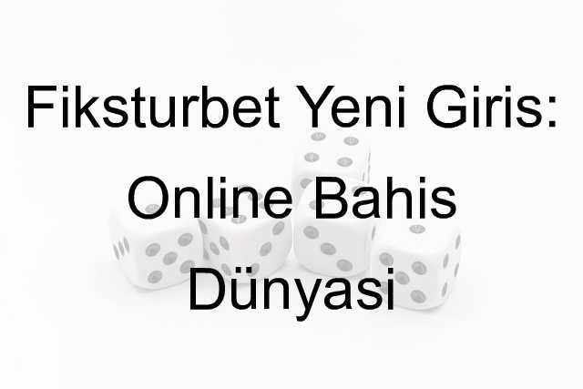 Fiksturbet yeni giriş